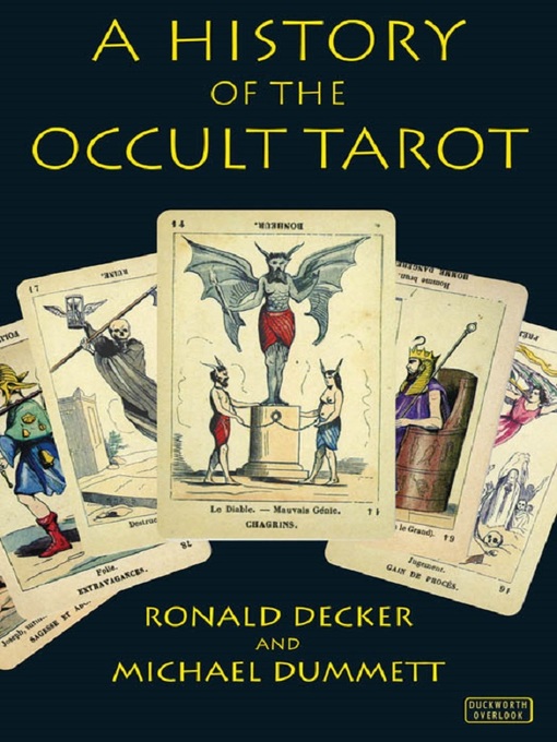 Title details for A History of the Occult Tarot by Ronald Decker - Available